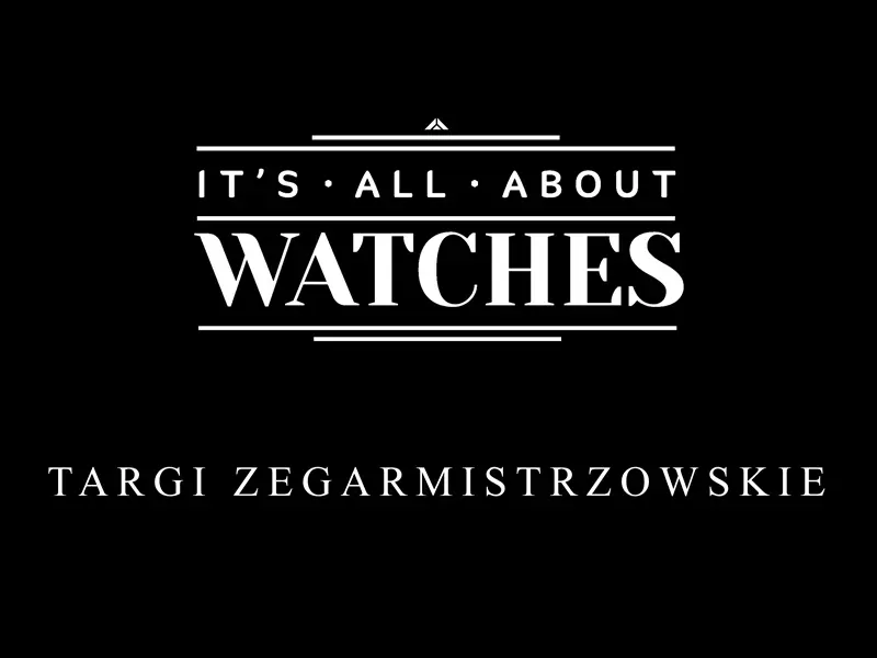 It's All About Watches - Targi Zegarmistrzowskie 2022