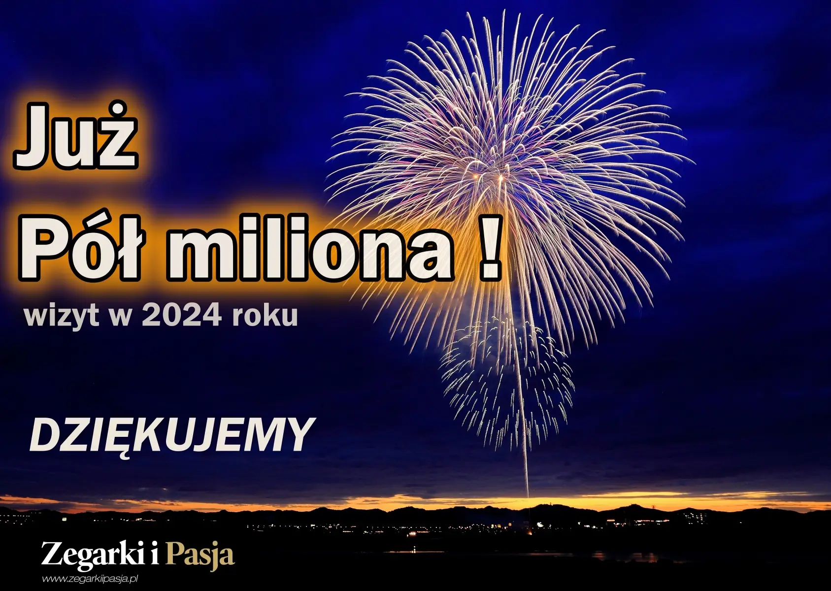 Portal „Zegarki i Pasja” -  już pół miliona wizyt w 2024!