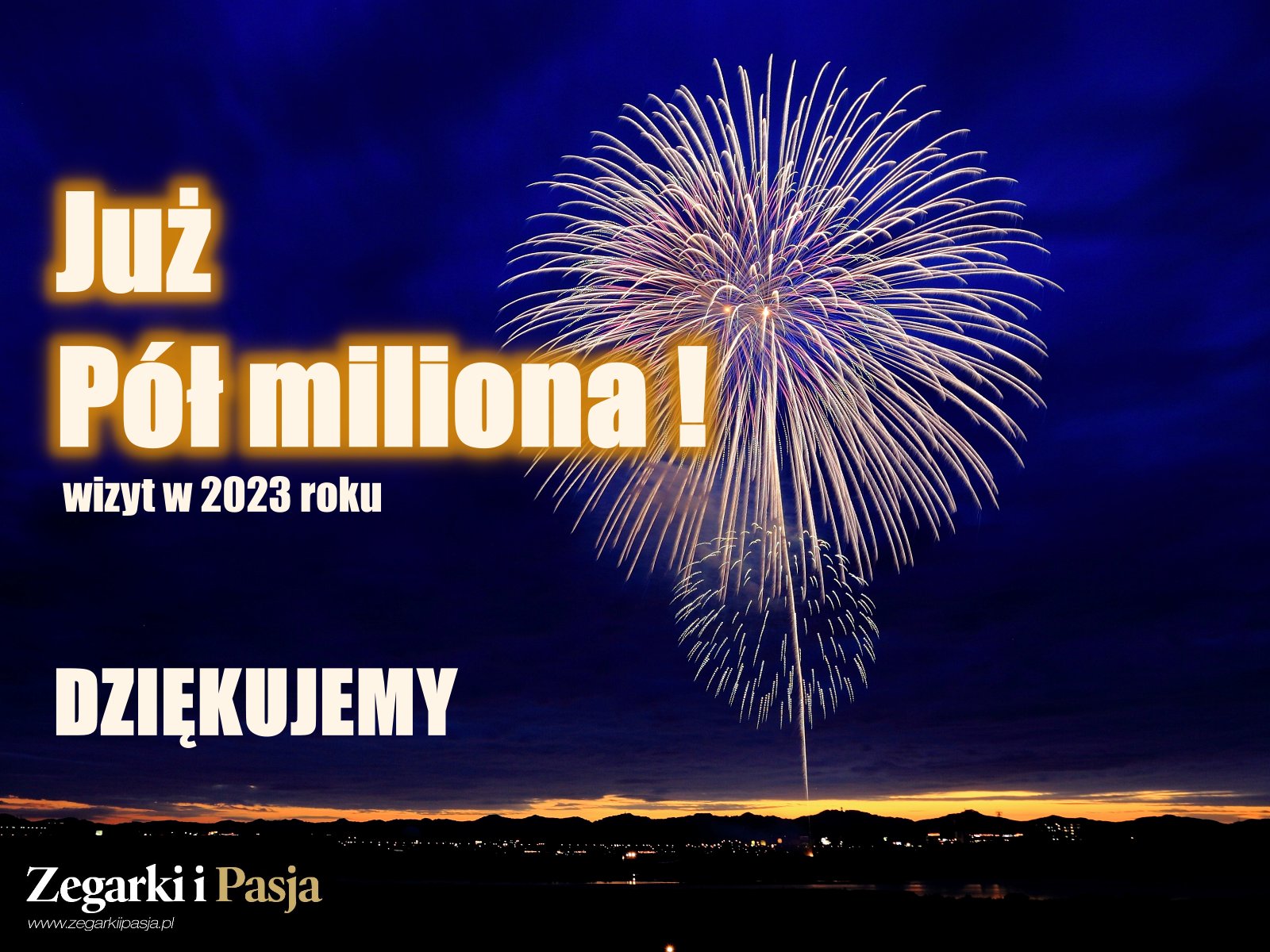 Portal „Zegarki i Pasja” -  już pół miliona wizyt w 2023!