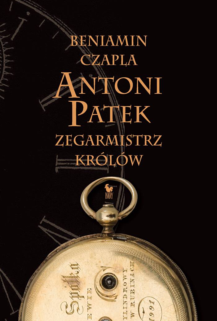 Książka „Antoni Patek. Zegarmistrz królów. Śladami życia.” – już dostępna!