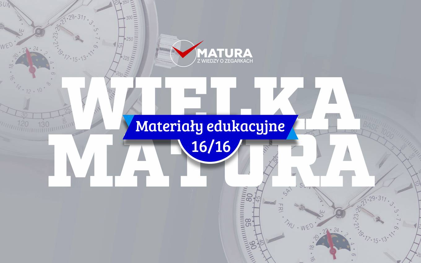 Materiały edukacyjne NR 13 - Wielka matura z wiedzy o zegarkach 2