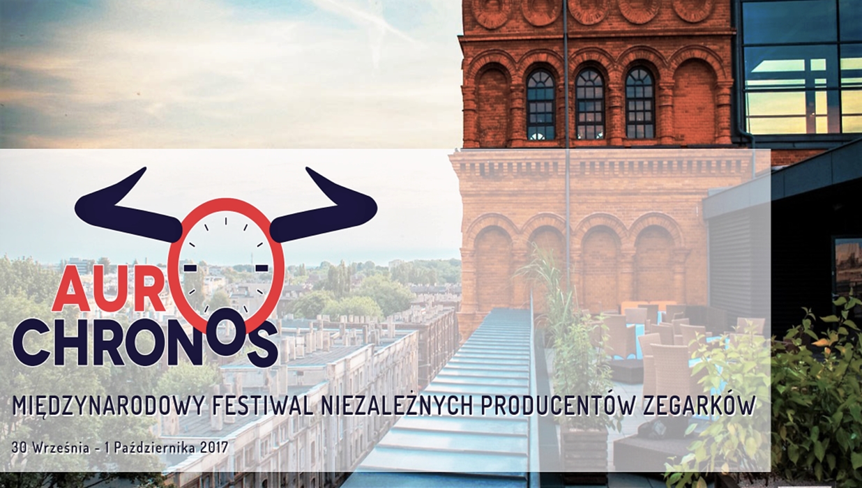 AUROCHRONOS  - Międzynarodowy Festiwal Niezależnych Producentów Zegarków w Łodzi