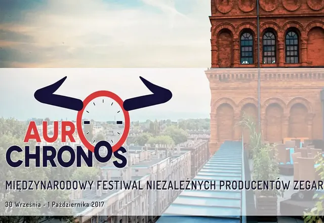 AUROCHRONOS - Międzynarodowy Festiwal Niezależnych Producentów Zegarków w Łodzi