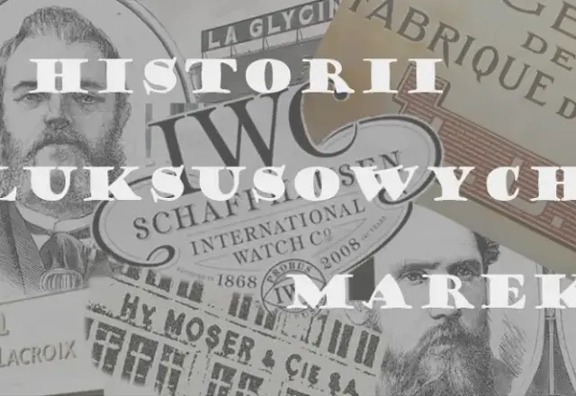 Z historii luksusowych, zegarkowych marek ciekawostek kilka. Początki zegarkowych firm.