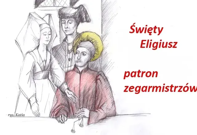 1 grudnia. Imieniny Eligiusza - świętego patrona zegarmistrzów