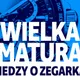 AGENDA - Wielka Matura z wiedzy o z...